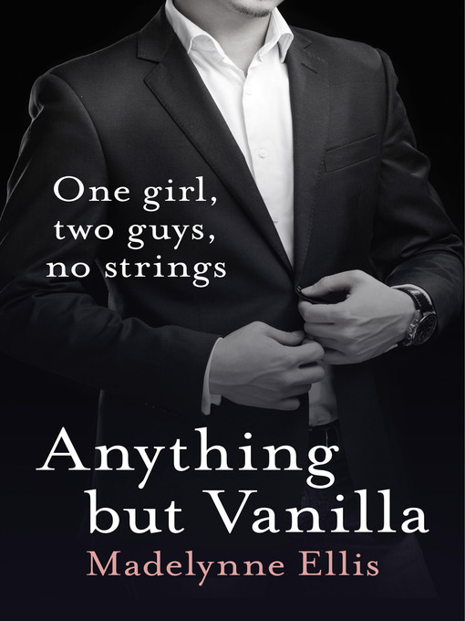 Title details for Anything But Vanilla by Madelynne Ellis - Available